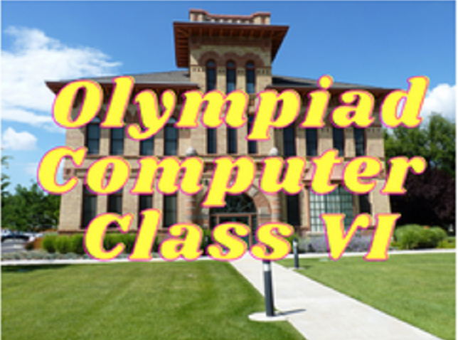 Computer Olympiad (NCO) - Class VI